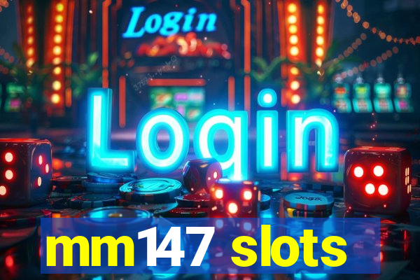 mm147 slots